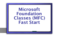 Microsoft Foundation Classes (MFC) Fast Start